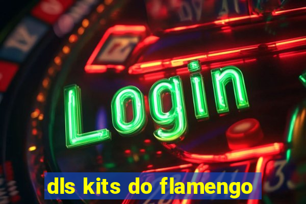 dls kits do flamengo